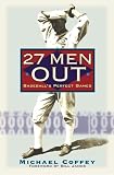 27 Men Out : Baseball's Perfect Games (0743446062) by Coffey, Michael