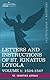 Letters and Instructions of St. Ignatius Loyola, Volume 1 1524-1547