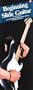 Beginning Slide Guitar: Compact Reference Library