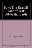P.O.W. : the uncivil face of war