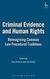 Criminal evidence and human rights : reimagining common law procedural traditions