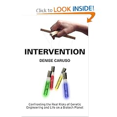 Intervention: Confronting the Real Risks of Genetic Engineering and Life on a Biotech Planet