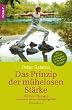 Das Prinzip der m�helosen St�rke: Mit Zen-�bungen zu einem neuen K�rpergef�hl