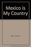 Mexico : is my country
