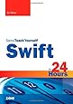 Swift in 24 Hours, Sams Teach Yourself (Sams Teach Yourself -- Hours)