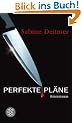 Perfekte Pl�ne: Kriminalroman