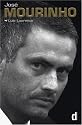 Jos&eacute; Mourinho - Made in Portugal: the official biography by Luis Louren&ccedil;o