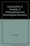 Approaches to insanity : a philosophical and sociological study