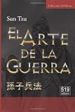 El Arte de la Guerra. El tratado militar m&aacute;s antiguo del mundo (Spanish Edition)
