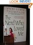 The Nerd Who Loved Me