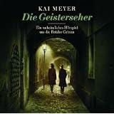 Die Geistersehervon "Kai Meyer"