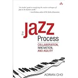 The Jazz Process: Collaboration, Innovation, and Agility