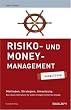 Risiko-und Money-Management - simplified: Das ideale Instrument f�r jede erfolgsorientierten Anleger: Methoden, Strategien, Umsetzung. Das ideale Instrument f�r jede erfolgsorientierten Anleger