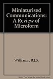 Miniaturised communications: a review of microforms