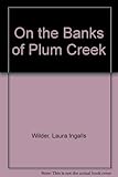 On the banks of Plum Creek