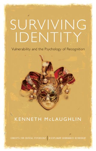 Surviving Identity: Vulnerability and the Psychology of Recognition (Concepts for Critical Psychology)
