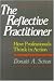 The Reflective Practitioner: How Professionals Think In Action