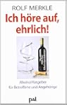 Ich h�re auf, ehrlich!: Ein praktisch...