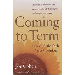 Coming to Term: Uncovering the Truth about Miscarriage