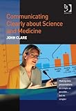 Communicating clearly about science and medicine : making data presentations as simple as possible--but no simpler