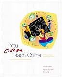 View Book 'You CAN Teach Online! The McGraw Hill Guide to Building Creative Learning Environments'