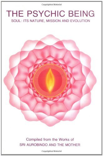 Psychic Being (Soul: Its Nature, Mission, Evolution)