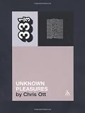 Joy Divisions Unknown Pleasures (Thirty Three and a Third series)