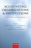 Accounting, Organizations, and Institutions : Essays in Honour of Anthony Hopwood