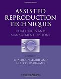Assisted Reproduction Techniques: Challenges and Management Options