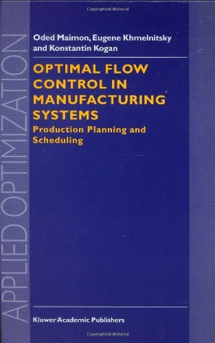 Optimal Flow Control in Manufacturing Systems: Production Planning and Scheduling (Applied Optimization)