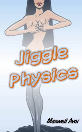Jiggle Physics