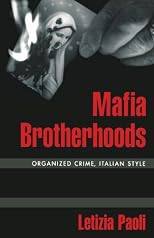 Mafia Brotherhoods: Organized Crime, Italian Style (Studies in Crime and Public Policy)
