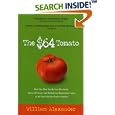 The $64 Tomato: How One Man Nearly Lost His Sanity, Spent a Fortune, and Endured an Existential Crisis in the Quest for the Perfect Garden