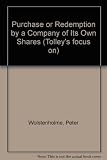 The purchase or redemption by a company of its own shares : a review of the tax and company law provisions
