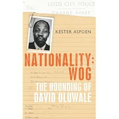 Nationality: Wog: The Hounding of David Oluwale