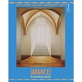 ¡Avance! Intermediate Spanish Student Edition