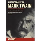Autobiography of Mark Twain, Volume 1: The Complete and Authoritative Editionby Mark Twain