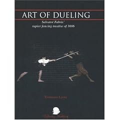The Art of Dueling: 17th Century Rapier as Taught by Salvatore Fabris