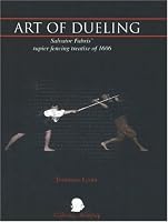 The Art of Dueling: 17th Century Rapier as Taught by Salvatore Fabris