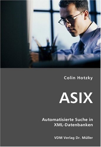 ASIX: Automatisierte Suche in XML-Datenbanken