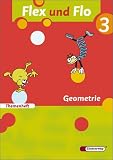 Flex und Flo 3. Themenheft Geometrie: Themenheft Geometrie 3: F�r die Ausleihe