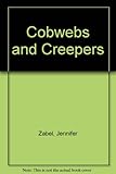 Cobwebs and creepers