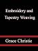 Embroidery and Tapestry Weaving