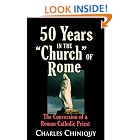 Click here to buy Fifty (50) Years in the Church of Rome by  Charles Chiniquy.