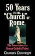 Fifty (50) Years in the Church of Rome