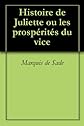 Histoire de Juliette ou les prospérités du vice (French Edition)