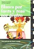 BLANCA POR FUERA Y ROSA POR DENTRO : PELICULA[DVD Non-USA Format, Pal Region 2 import]