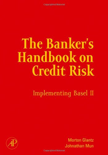 The Bankers Handbook on Credit Risk: Implementing Basel II