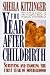 The Year After Childbirth: Surviving and Enjoying the First Year of Motherhood