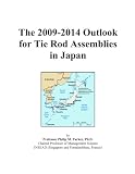 The 2009-2014 Outlook for Tie Rod Assemblies in Japan